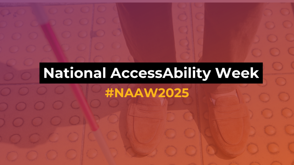 National AccessAbility Week #NAAW2025